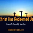 Christ has redeemed us from the curse of the law