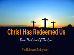 Christ has redeemed us from the curse of the law