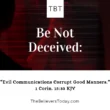 evil communication corrupts good manners