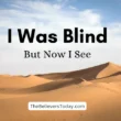 i was blind but now i see