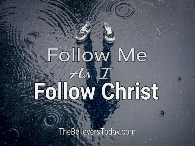 Follow Me As I Follow Christ