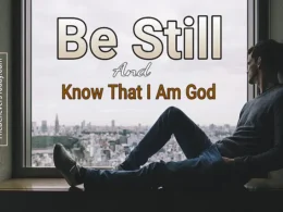 be still and know that i am God