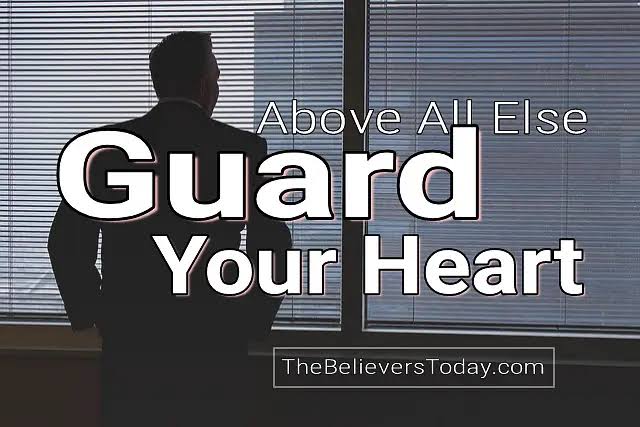 Above All Else, Guard Your Heart Explained