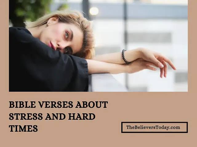Bible Verses About Stress And Hard Times