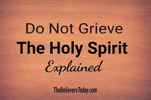 do not grieve the holy spirit of God