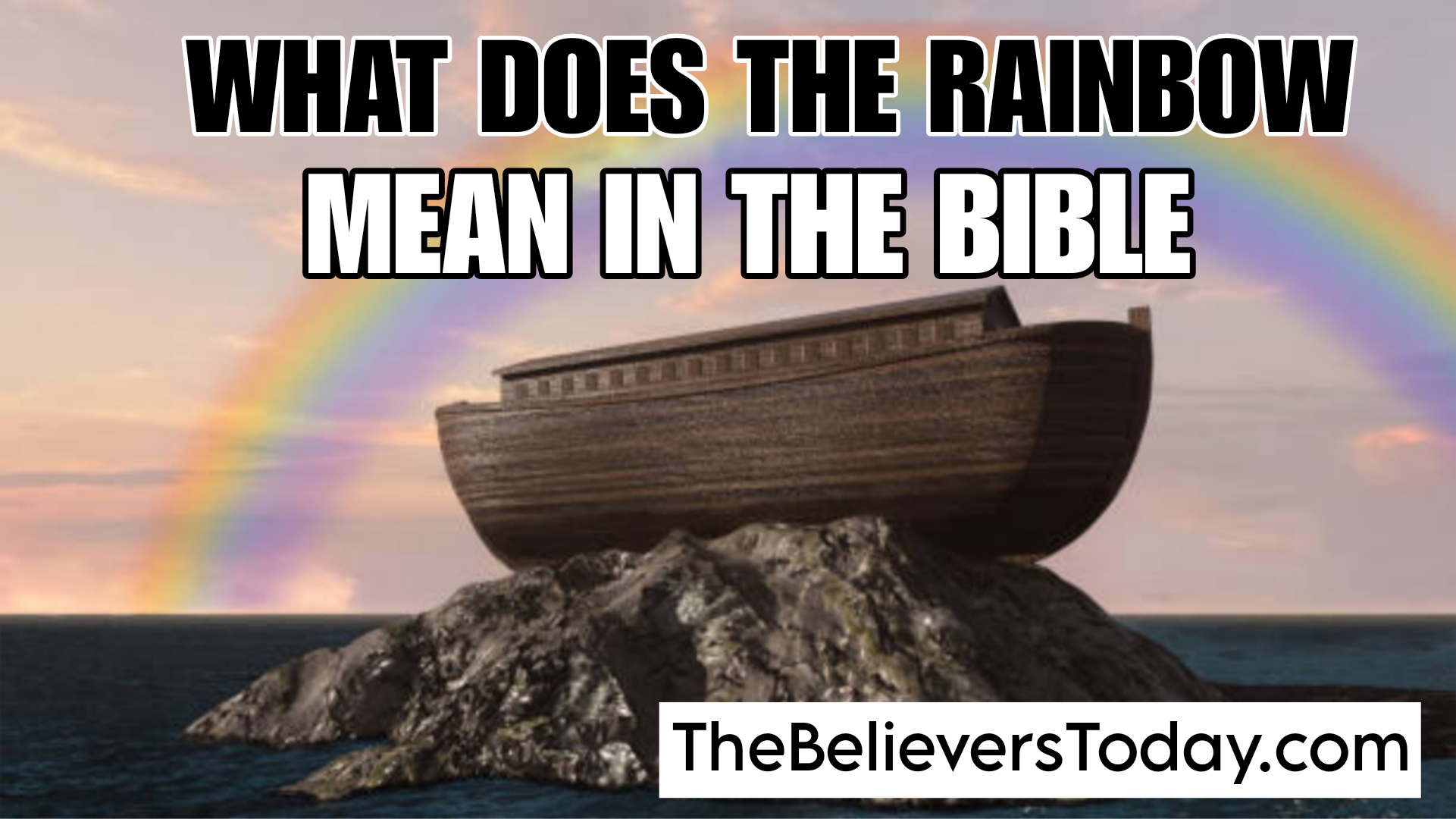 What does the rainbow mean in the Bible? - Thebelieverstoday