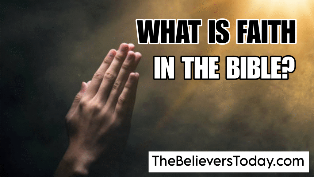 What is faith in the bible?