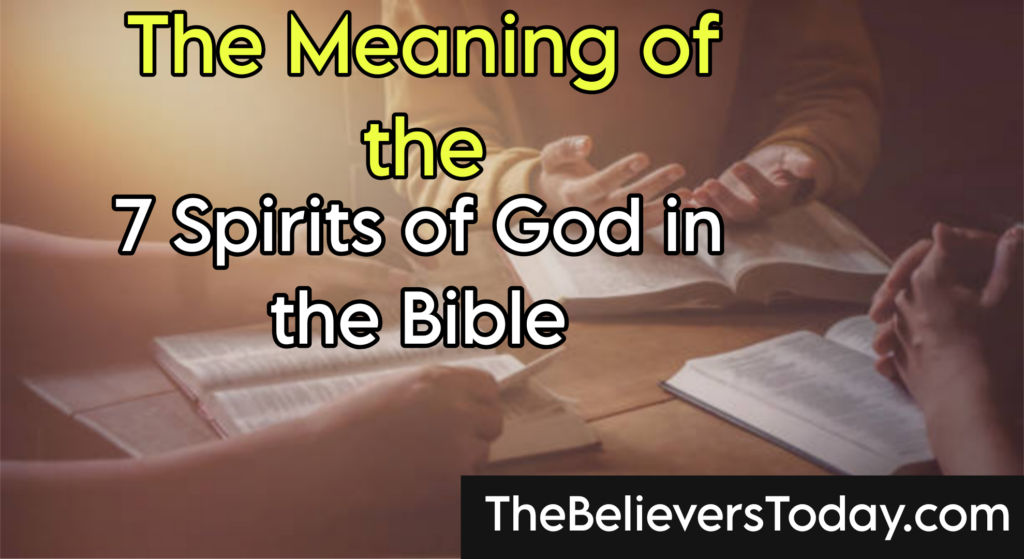 The Meaning of the 7 Spirits of God in the Bible