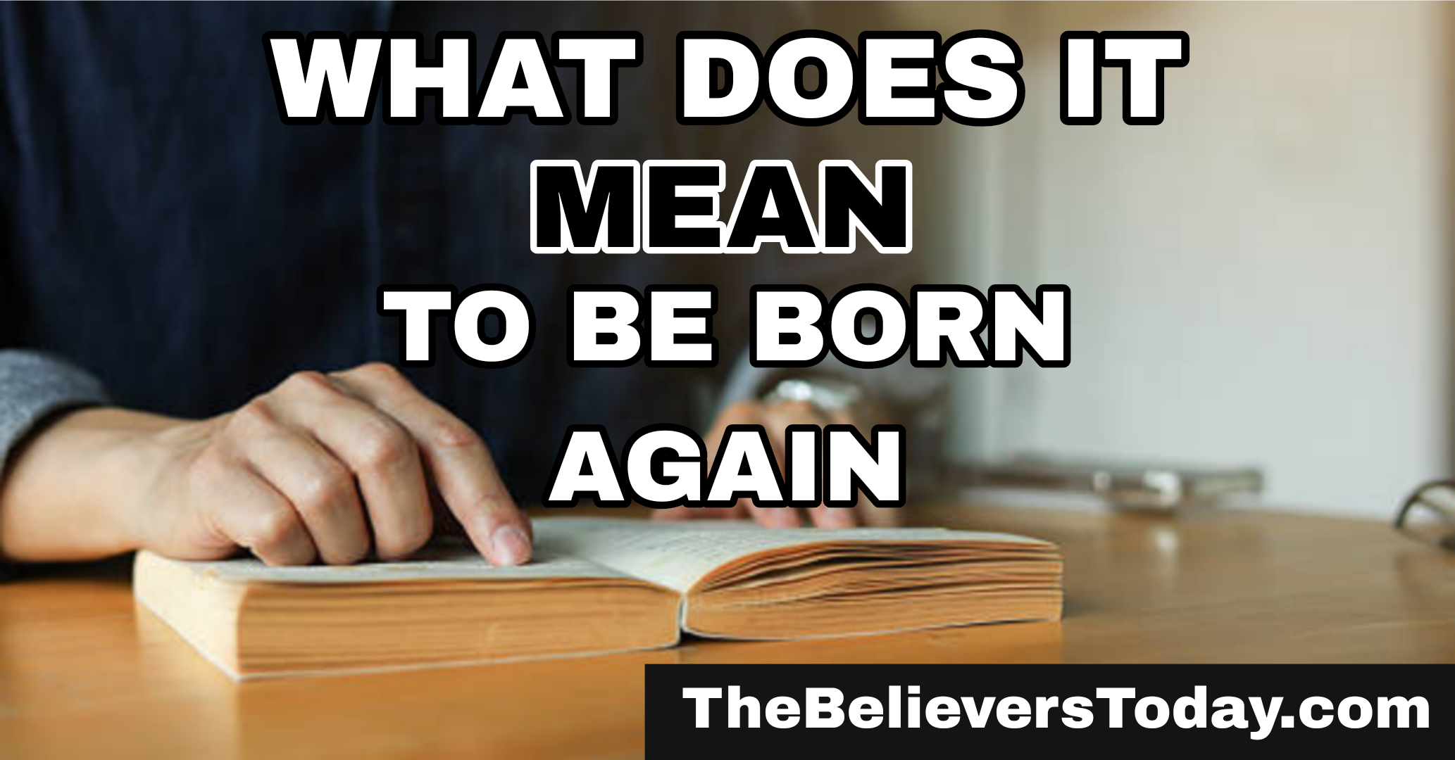 What Does It Mean to Be Born Again?